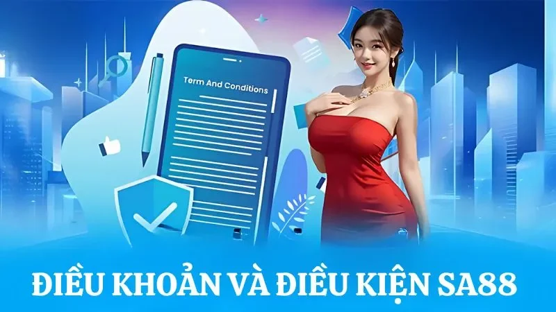 Tìm hiểu chính sách điều khoản điều kiện Sa88 là gì